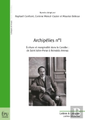 Archipélies T.1 ; Écriture Et Marginalité Dans La Caraïbe : De Saint John-Perse À Reinaldo Arenas