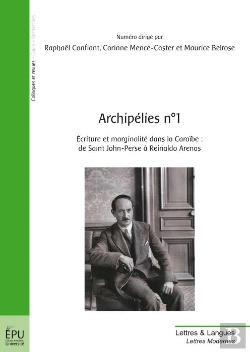 Bertrand.pt - Archipélies T.1 ; Écriture Et Marginalité Dans La Caraïbe : De Saint John-Perse À Reinaldo Arenas