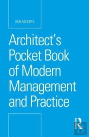 Architectâ€™S Pocket Book Of Modern Management And Practice