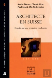 Architecte En Suisse : Enquête Sur Une Profession En Chantier