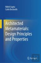 Architected Metamaterials: Design Principles And Properties