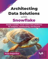Architecting Data Solutions With Snowflake