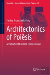Architectonics Of Poiesis