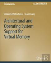 Architectural And Operating System Support For Virtual Memory