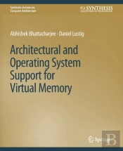 Architectural And Operating System Support For Virtual Memory