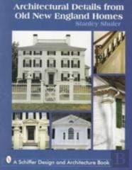 Architectural Details From Old New England Homes