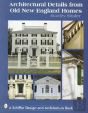 Architectural Details From Old New England Homes