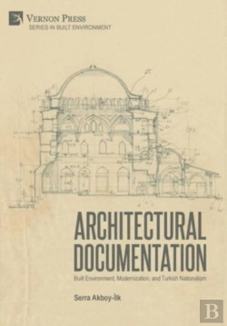 Bertrand.pt - Architectural Documentation: Built Environment, Modernization, And Turkish Nationalism