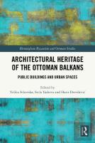 Architectural Heritage Of The Ottoman Balkans