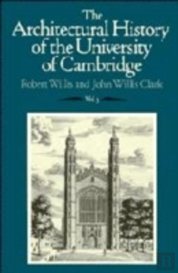 Bertrand.pt - Architectural History Of The University Of Cambridge And Of The Colleges Of Cambridge And Eton