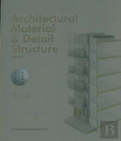 Architectural Material & Detail Structure: Metal