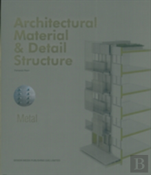 Architectural Material & Detail Structure: Metal