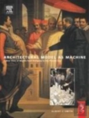 Architectural Model As Machine
