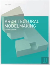 Architectural Modelmaking (2e Edition) /Anglais
