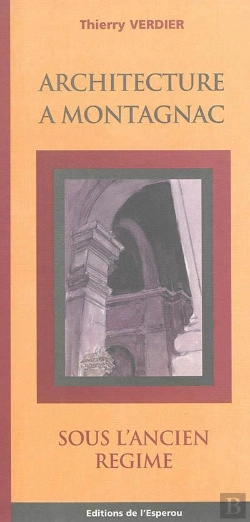 Bertrand.pt - Architecture A Montagnac, Sous L'Ancien Regime