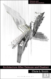 Architecture After Deleuze And Guattari