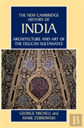 Architecture And Art Of The Deccan Sultanates