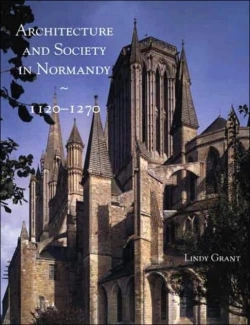 Bertrand.pt - Architecture And Society In Normandy, 1120-1270