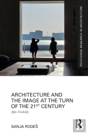 Architecture And The Image At The Turn Of The 21st Century