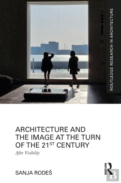 Bertrand.pt - Architecture And The Image At The Turn Of The 21st Century