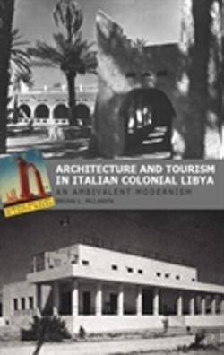 Bertrand.pt - Architecture And Tourism In Italian Colonial Libya: An Ambivalent Modernism