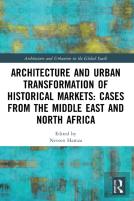 Architecture And Urban Transformation Of Historical Markets: Cases From The Middle East And North Africa