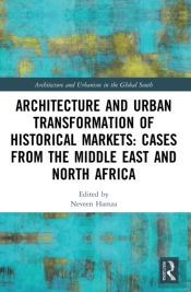 Architecture And Urban Transformation Of Historical Markets: Cases From The Middle East And North Africa