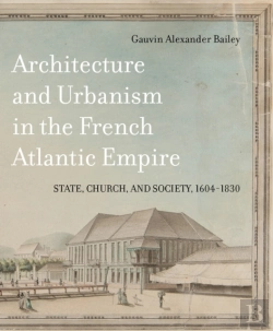 Bertrand.pt - Architecture And Urbanism In The French Atlantic Empire