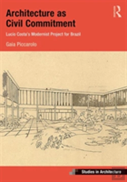 Bertrand.pt - Architecture As Civil Commitment: Lucio Costa'S Modernist Project For Brazil