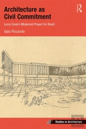 Architecture As Civil Commitment: Lucio Costa'S Modernist Project For Brazil