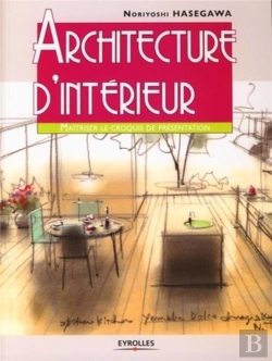 Bertrand.pt - Architecture D'Intérieur ; Maîtriser Le Croquis De Présentation
