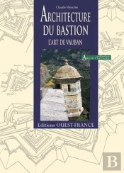 Architecture Du Bastion ; L'Art De Vauban