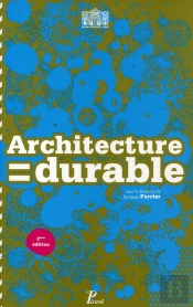 Architecture Durable ; 30 Architectes, 30 Projets En Ile-De-France (2e Édition)