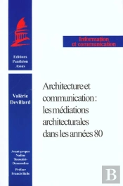 Architecture Et Communication : Les Mediations Architecturales Dans Les Annees 8
