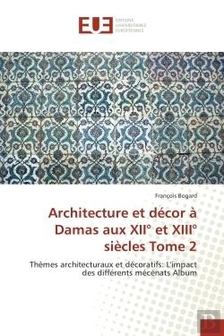 Bertrand.pt - Architecture Et Decor A Damas Aux Xii  Et Xiii  Siecles Tome 2