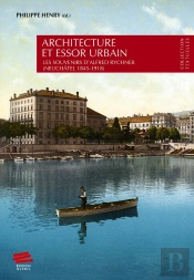 Architecture Et Essor Urbain : Les Souvenirs D'Alfred Rychner (Neuchâtel 1845-1918)