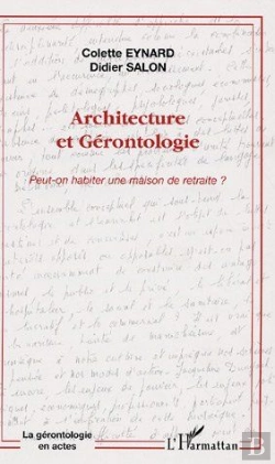 Bertrand.pt - Architecture Et Gérontologie ; Peut-On Habiter Une Maison De Retraite ?