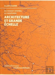 Architecture Et Grande Échelle ; Du Massif Central Au Bosphore