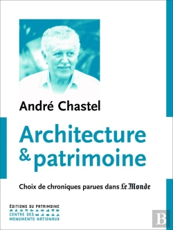 Bertrand.pt - Architecture Et Patrimoine ; Choix De Chroniques Parues Dans Le Monde