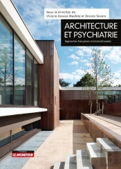Architecture Et Psychiatrie Du Xxie Siècle ; De L'Établissement À La Vie Dans La Cité