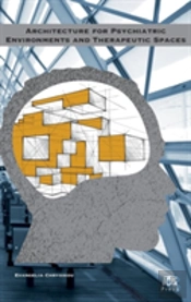 Architecture For Psychiatric Environments And Therapeutic Spaces