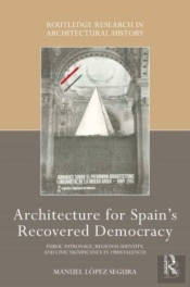 Architecture For Spain'S Recovered Democracy