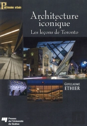 Architecture Iconique ; Les Leçons De Toronto