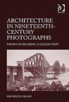 Architecture In Nineteenth-Century Photographs