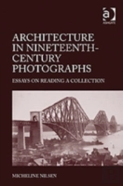 Architecture In Nineteenth-Century Photographs