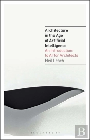 Architecture In The Age Of Artificial Intelligence