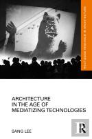 Architecture In The Age Of Mediatizing Technologies