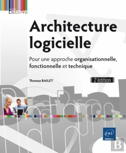 Bertrand.pt - Architecture Logicielle - Pour Une Approche Organisationnelle, Fonctionnelle Et Technique (2e Editio