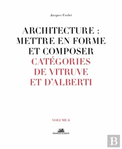 Bertrand.pt - Architecture : Mettre En Forme Et Composer Tome 6 ;  Catégories De Vitruve Et D'Alberti