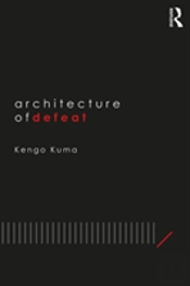 Architecture Of Defeat